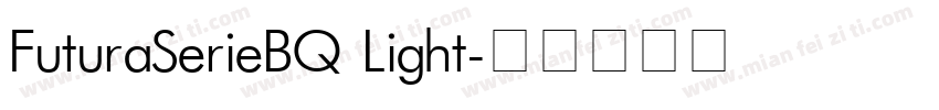 FuturaSerieBQ Light字体转换